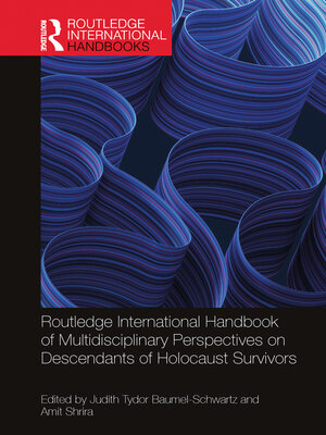 cover image of Routledge International Handbook of Multidisciplinary Perspectives on Descendants of Holocaust Survivors
